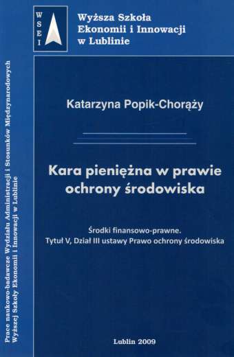 KARA PIENIĘŻNA W PRAWIE OCHRONY ŚRODOWISKA. ŚRODKI FINANSOWO-PRAWNE