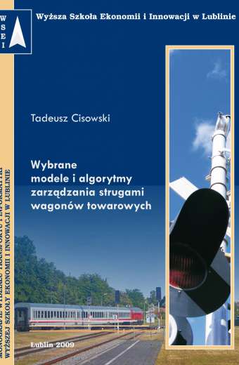 WYBRANE MODELE I ALGORYTMY ZARZĄDZANIA STRUGAMI WAGONÓW TOWAROWYCH