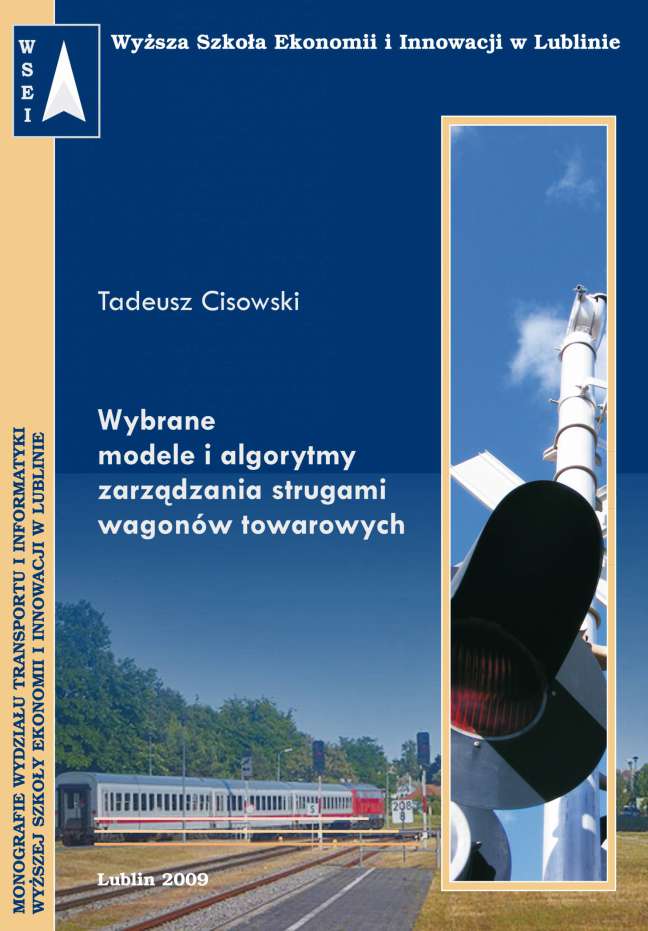 WYBRANE MODELE I ALGORYTMY ZARZĄDZANIA STRUGAMI WAGONÓW TOWAROWYCH