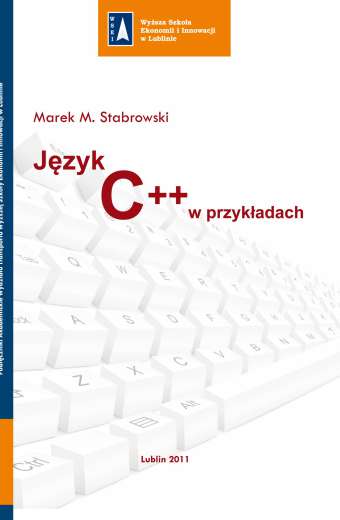 JĘZYK C++ W PRZYKŁADACH WYDANIE II POPRAWIONE I UZUPEŁNIONE