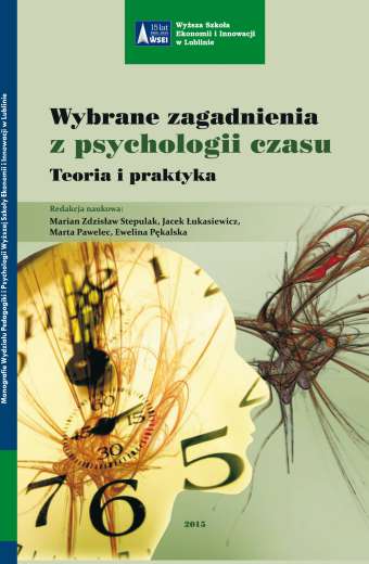 WYBRANE ZAGADNIENIA Z PSYCHOLOGII CZASU. TEORIA I PRAKTYKA