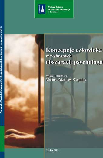 KONCEPCJE CZŁOWIEKA W WYBRANYCH OBSZARACH PSYCHOLOGII