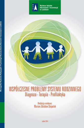 WSPÓŁCZESNE PROBLEMY SYSTEMU RODZINNEGO DIAGNOZA-TERAPIA-PROFILAKTYKA