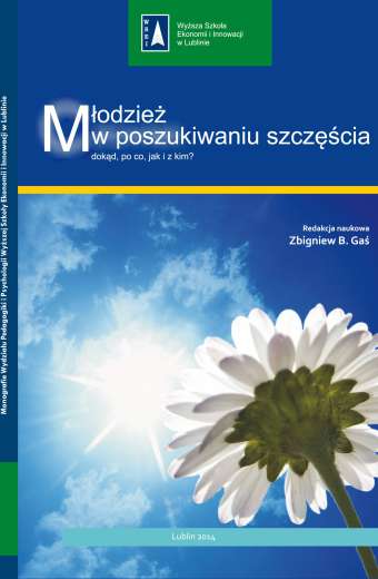 MŁODZIEŻ W POSZUKIWANIU SZCZĘŚCIA: DOKĄD, PO CO, JAK I Z KIM?