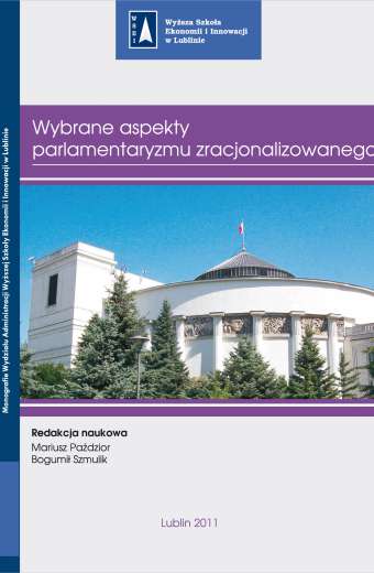 WYBRANE ASPEKTY PARLAMENTARYZMU ZRACJONALIZOWANEGO