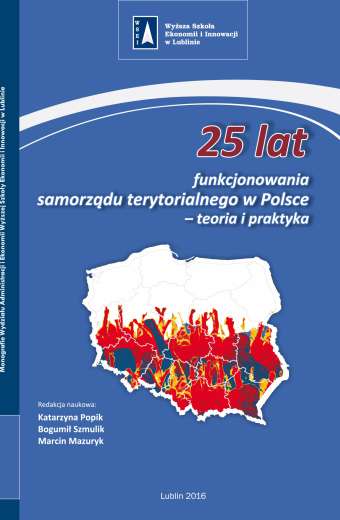 25 LAT FUNKCJONOWANIA SAMORZĄDU TERYTORIALNEGO W POLSCE - TEORIA I PRAKTYKA