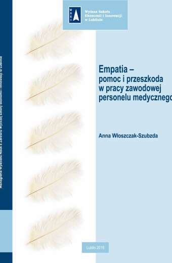 EMPATIA - POMOC I PRZESZKODA W PRACY ZAWODOWEJ PERSONELU MEDYCZNEGO