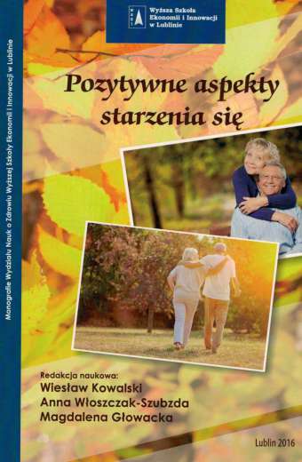 POZYTYWNE ASPEKTY STARZENIA SIĘ