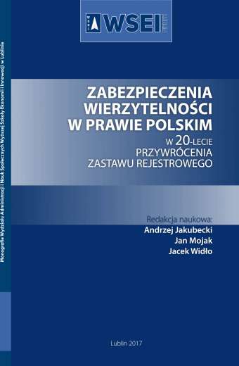 ZABEZPIECZENIA WIERZYTELNOŚCI W PRAWIE POLSKIM. W 20-LECIE PRZYWRÓCENIA ZASTAWU REJESTROWEGO