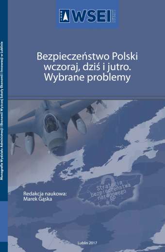 BEZPIECZEŃSTWO POLSKI WCZORAJ, DZIŚ I JUTRO. WYBRANE PROBLEMY