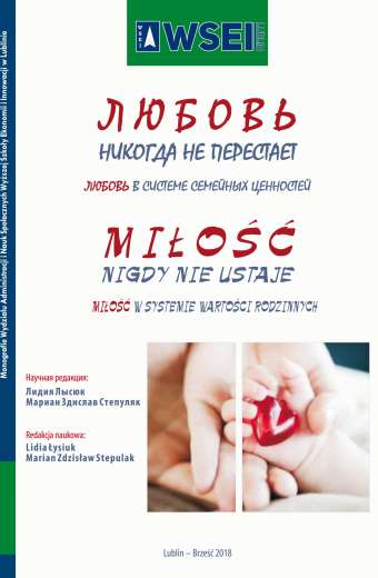 MIŁOŚĆ NIGDY NIE USTAJE. MIŁOŚĆ W SYSTEMIE WARTOŚCI RODZINNYCH