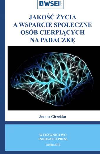 JAKOŚĆ ŻYCIA A WSPARCIE SPOŁECZNE OSÓB CIERPIĄCYCH NA PADACZKĘ