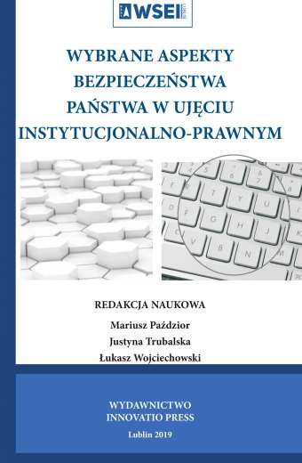 WYBRANE ASPEKTY BEZPIECZEŃSTWA PAŃSTWA W UJĘCIU INSTYTUCJONALNO-PRAWNYM