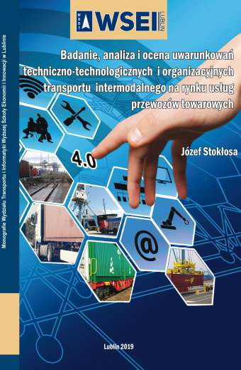 BADANIE, ANALIZA I OCENA UWARUNKOWAŃ TECHNICZNO-TECHNOLOGICZNYCH I ORGANIZACYJNYCH TRANSPORTU INTERMODALNEGO NA RYNKU USŁUG PRZEWOZÓW TOWAROWYCH
