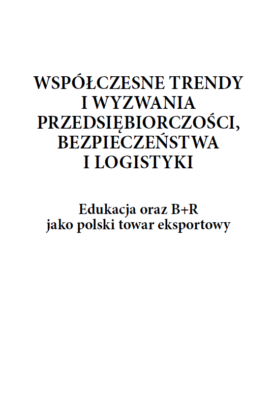 CONTEMPORARY TRENDS AND CHALLENGES OF ENTREPRENEURSHIP, SECURITY AND LOGISTICS - EDUCATION AND R&D AS A POLISH EXPORT COMMODITY (e-book) - obrazek 2
