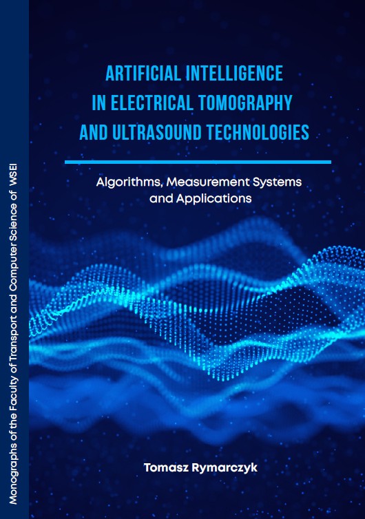 Artificial Intelligence in Electrical Tomography and Ultrasound Technologies Algorithms, Measurement Systems and Applications (e-book)