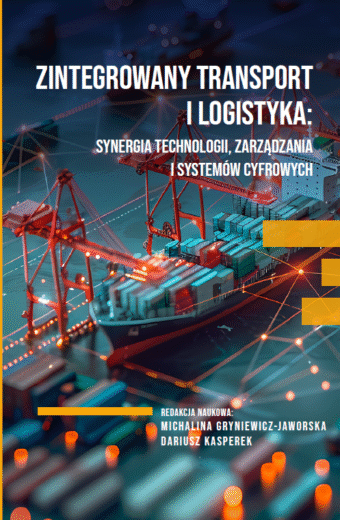 ZINTEGROWANY TRANSPORT I LOGISTYKA: SYNERGIA TECHNOLOGII, ZARZĄDZANIA I SYSTEMÓW CYFROWYCH (e-book)
