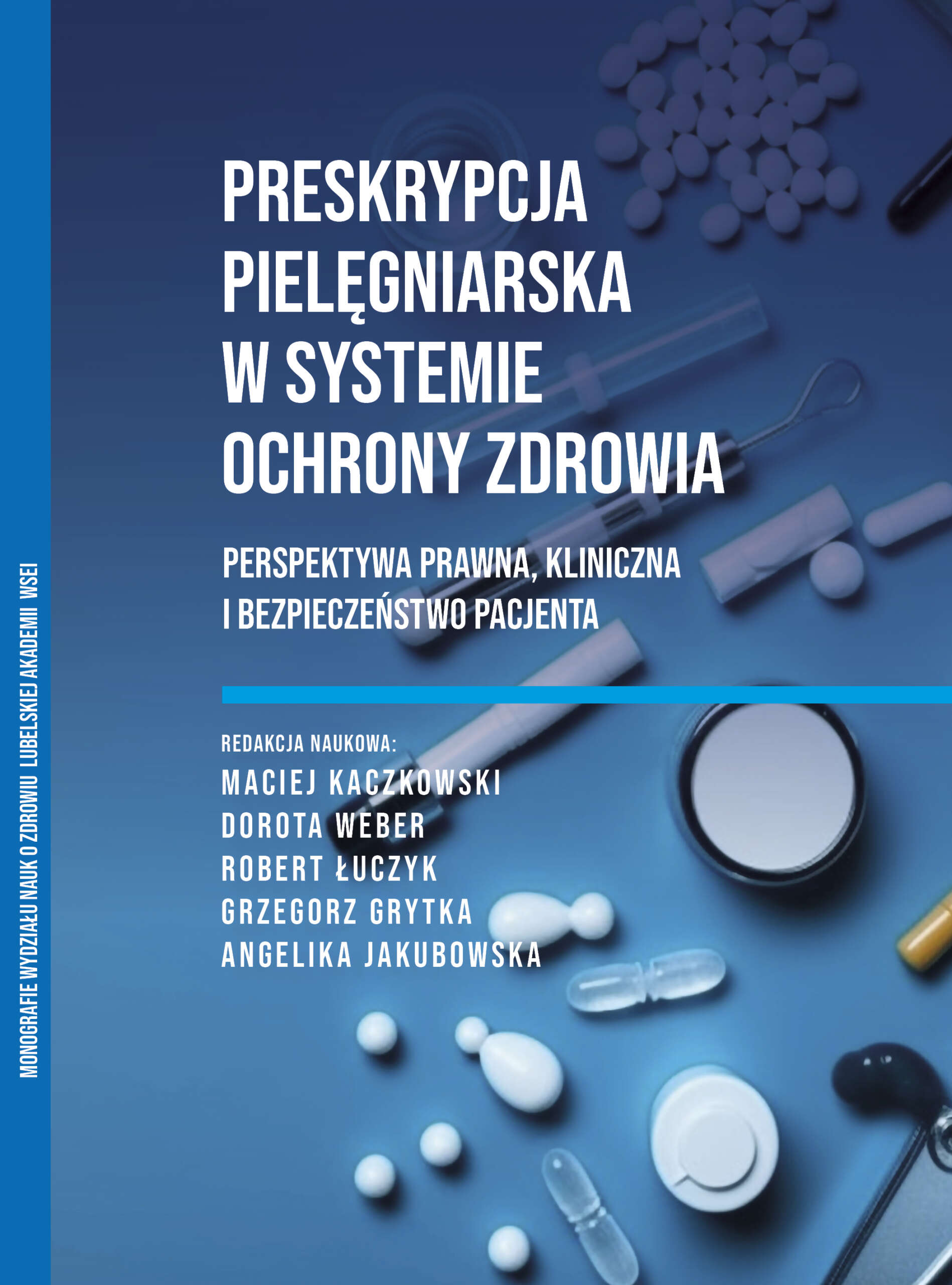 Preskrypcja pielęgniarska w systemie ochrony zdrowia. Perspektywa prawna, kliniczna i bezpieczeństwo pacjenta (e-book)
