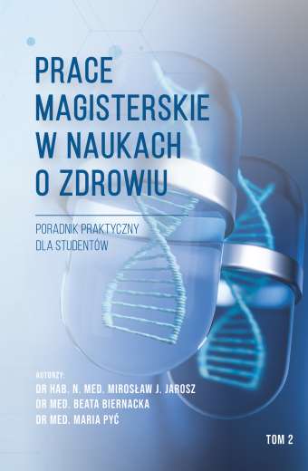T. 2 Prace magisterskie w naukach o zdrowiu. Poradnik praktyczny dla studentów (e-book)